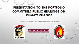 Presentation to the Portfolio committees public hearings on