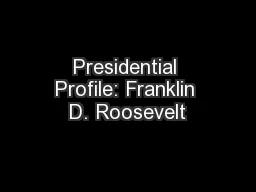 Presidential Profile: Franklin D. Roosevelt