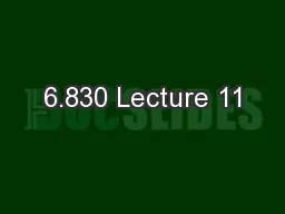 6.830 Lecture 11