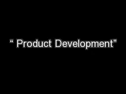 “ Product Development”
