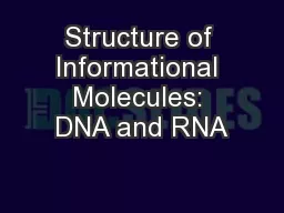 Structure of Informational Molecules: DNA and RNA