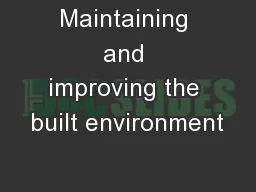 Maintaining and improving the built environment
