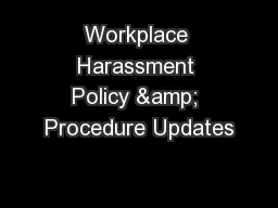 Workplace Harassment Policy & Procedure Updates