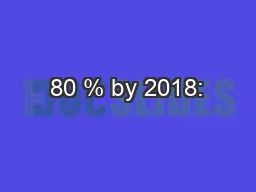 80 % by 2018:
