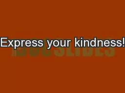 Express your kindness!