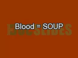 Blood = SOUP