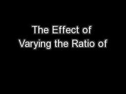 The Effect of Varying the Ratio of