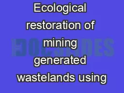 Ecological restoration of mining generated wastelands using