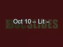 Oct 10 – Lit –