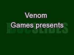 Venom Games presents
