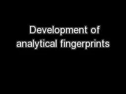   Development of analytical fingerprints