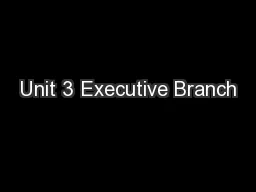 Unit 3 Executive Branch