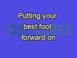 Putting your best foot forward on