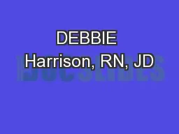 DEBBIE Harrison, RN, JD