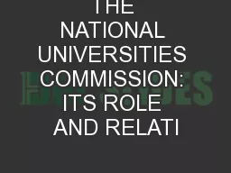THE NATIONAL UNIVERSITIES COMMISSION: ITS ROLE AND RELATI
