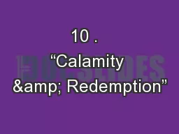 10 .  “Calamity & Redemption”