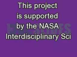 This project is supported by the NASA Interdisciplinary Sci