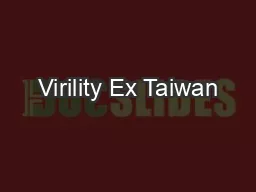 Virility Ex Taiwan