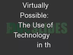 Virtually Possible:  The Use of Technology            in th