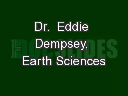 Dr.  Eddie Dempsey, Earth Sciences