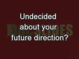 Undecided about your future direction?