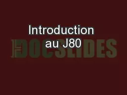 Introduction au J80