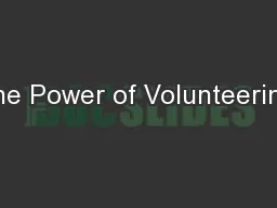 The Power of Volunteering.