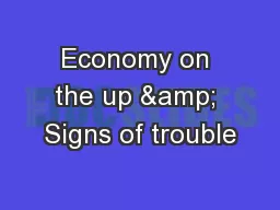 Economy on the up & Signs of trouble