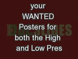 Complete your WANTED Posters for both the High and Low Pres
