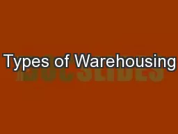 Types of Warehousing