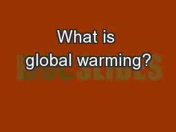 What is global warming?