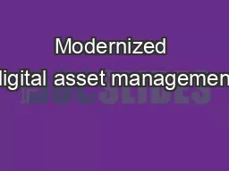 Modernized digital asset management