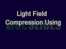 Light Field Compression Using