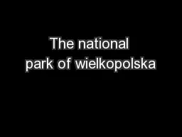 The national park of wielkopolska