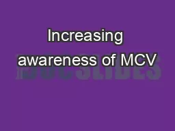 Increasing awareness of MCV