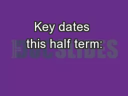Key dates this half term: