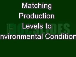 Matching Production Levels to Environmental Conditions