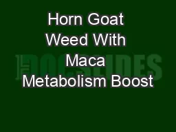Horn Goat Weed With Maca Metabolism Boost