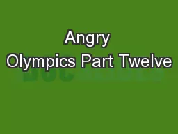 Angry Olympics Part Twelve