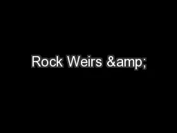 Rock Weirs &