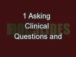 1 Asking Clinical Questions and