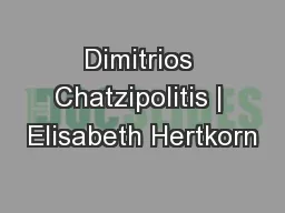 Dimitrios Chatzipolitis | Elisabeth Hertkorn