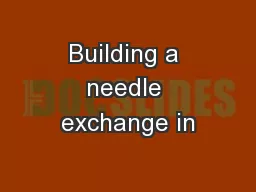 Building a needle exchange in