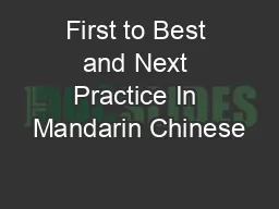 First to Best and Next Practice In Mandarin Chinese