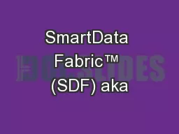 SmartData Fabric™ (SDF) aka