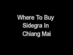 Where To Buy Sidegra In Chiang Mai