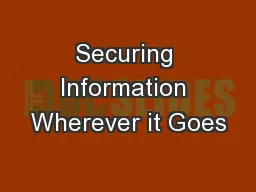 Securing Information Wherever it Goes