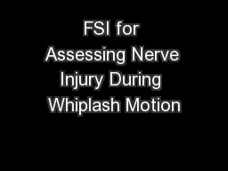 FSI for Assessing Nerve Injury During Whiplash Motion
