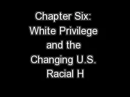 Chapter Six: White Privilege and the Changing U.S. Racial H