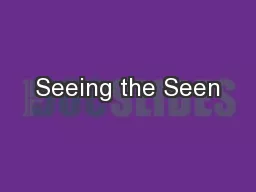 Seeing the Seen